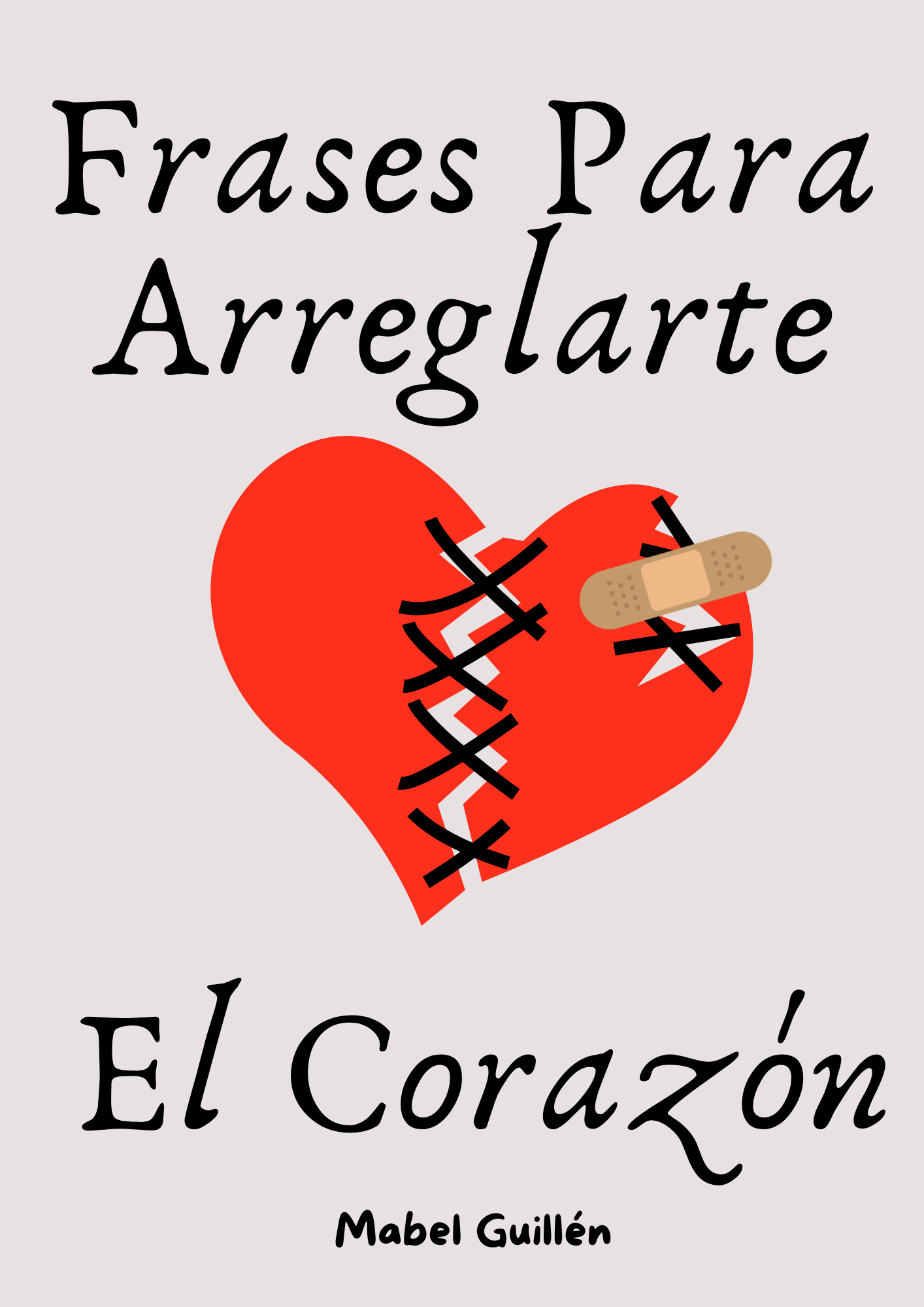 Frases para arreglarte el corazón